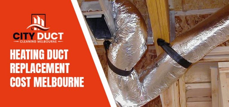 Heating Duct Replacement Cost Service Melbourne